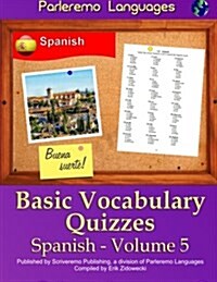 Parleremo Languages Basic Vocabulary Quizzes Spanish - Volume 5 (Paperback)