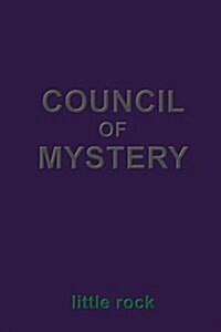 Council of Mystery: The Christian Council Bylaws and The Mysteries of the Ages (Paperback)