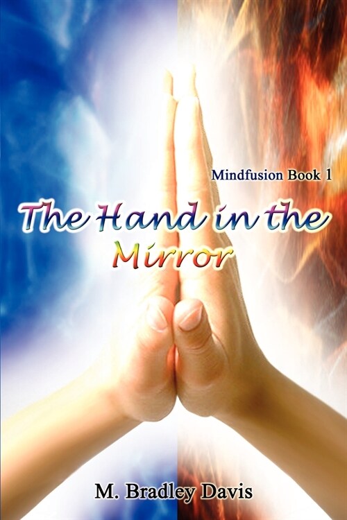 The Hand in the Mirror: Mindfusion Book 1 (Paperback)