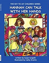 The Key to My Children: Hannah Can Talk with Her Hands (Paperback)