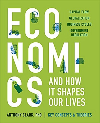 Economics Through Everyday Life: From China and Chili Dogs to Marx and Marijuana (Paperback)