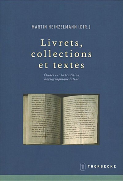 Livrets, Collections Et Textes: Aetudes Sur La Tradition Hagiographique Latine (Hardcover)