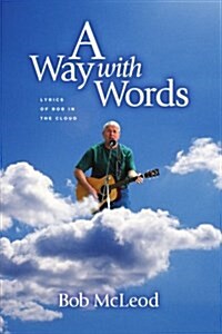 Away with Words: Lyrics of Bob in the Cloud (Paperback)