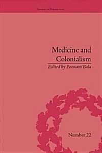 Medicine and Colonialism : Historical Perspectives in India and South Africa (Paperback)