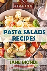 Pasta Salad Recipes: Healthy Pasta Salad Cookbook (Paperback)