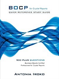 Bocp - Quick Reference Study Guide: 930 Questions - Business Objects Certified Professional for Crystal Reports (Paperback)