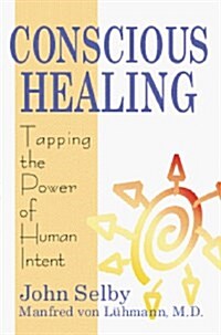 Conscious Healing (Paperback, Reprint)