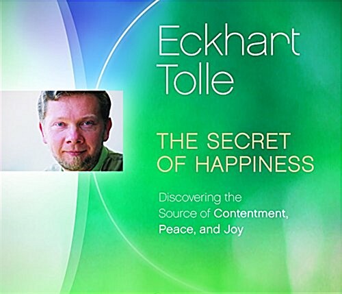 The Secret of Happiness: Discovering the Source of Contentment, Peace, and Joy (Audio CD)