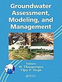 Groundwater Assessment, Modeling, and Management (Hardcover)