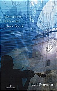 Sometimes I Hear the Clock Speak (Paperback)