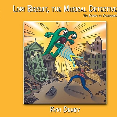 Lori Biscuit, the Musical Detective: The Escape of Fortissimo (Paperback)