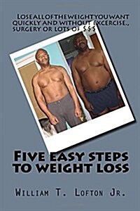 Five Easy Steps to Weight Loss (Paperback)