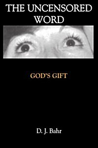 The Uncensored Word: Gods Gift (Paperback)