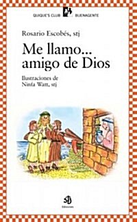 Me Llamo...amigo De Dios/ My Name Is Friend of God (Paperback)