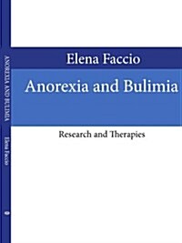 Anorexia and Bulimia: Research and Therapies (Paperback)