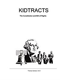 Kidtracts: The Constitution and Bill of Rights (Paperback)