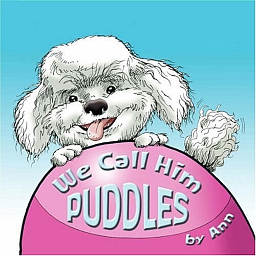 We Call Him Puddles (Paperback)