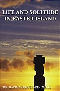 Life and Solitude in Easter Island (Paperback)