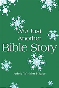 Not Just Another Bible Story (Paperback)