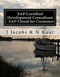 SAP Certified Development Consultant - SAP Cloud for Customer (Paperback)