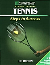 Tennis: Steps to Success (Steps to Success Activity Series) (Paperback, 2nd)