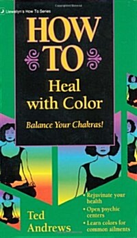 How to Heal with Color (Mass Market Paperback)