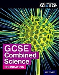 Twenty First Century Science: GCSE Combined Science (Foundation) Student Book (Paperback, 3 Rev ed)