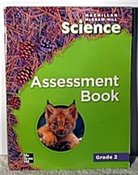 Macmillan/McGraw-Hill Science, Grade 2, Assessment Books Blm with Answer Key (Spiral)