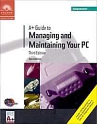 A+ Guide to Managing and Maintaining Your PC, Third Edition, Comprehensive (Paperback, 3rd)