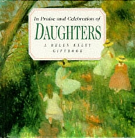 In Praise and Celebration of Daughters (Large Square Books) (Hardcover, 0)