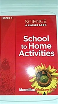 Science, a Closer Look Grade 1, School to Home Activities (Paperback)