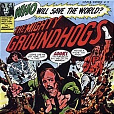 [수입] The Mighty Groundhogs - Who Will Save The World? [180g LP]