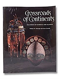 Crossroads of Continents: Cultures of Siberia and Alaska (Paperback)