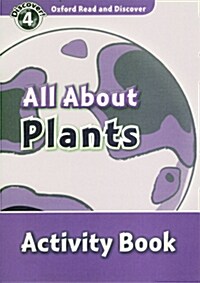 Oxford Read and Discover: Level 4: All About Plants Activity Book (Paperback)