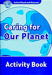 Oxford Read and Discover: Level 6: Caring For Our Planet Activity Book (Paperback)