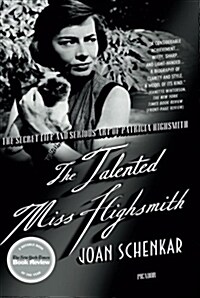 The Talented Miss Highsmith: The Secret Life and Serious Art of Patricia Highsmith (Paperback)