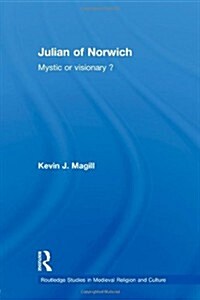 Julian of Norwich : Visionary or Mystic? (Paperback)