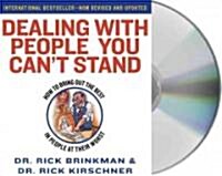 Dealing with People You Cant Stand: How to Bring Out the Best in People at Their Worst (Audio CD, Revised, Update)