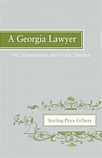 A Georgia Lawyer: His Observations and Public Service (Paperback)