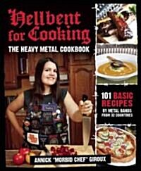Hellbent for Cooking: The Heavy Metal Cookbook (Paperback)
