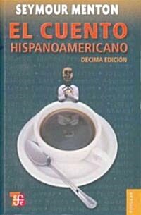 El Cuento Hispanoamericano: Antologia Critico-Historica (Paperback, 10)