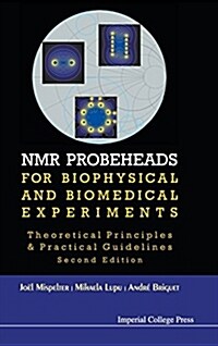 Nmr Probeheads For Biophysical And Biomedical Experiments: Theoretical Principles And Practical Guidelines (2nd Edition) (Hardcover, 2 Revised edition)
