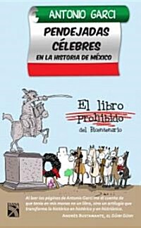 Pendejadas celebres en la historia de Mexico / Famous Nonsenses in the History of Mexico (Paperback)