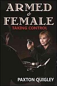 Armed & Female: Taking Control (Paperback)