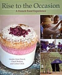 Rise to the Occasion: A French Food Experience (Hardcover)