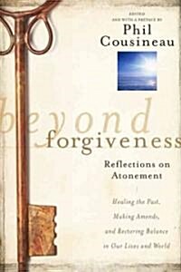 [중고] Beyond Forgiveness : Reflections on Atonement (Paperback)
