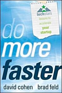 Do More Faster : TechStars Lessons to Accelerate Your Startup (Hardcover)