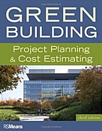 Green Building: Project Planning & Cost Estimating (Paperback, 3)