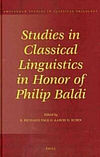 Studies in Classical Linguistics in Honor of Philip Baldi (Hardcover)