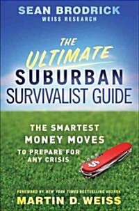 The Ultimate Suburban Survivalist Guide (Paperback)